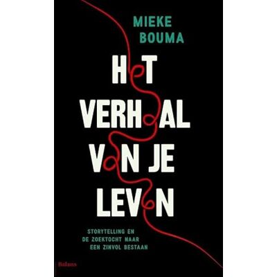 Bouma, Mieke Het verhaal van je leven: storytelling en de zoektocht naar een zinvol bestaan - Publicité Bouma, Mieke Het verhaal van je leven: storytelling en de zoektocht naar een zinvol bestaan - Publicité