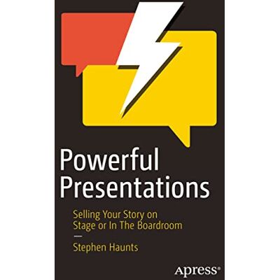 Haunts, Stephen Powerful Presentations: Selling Your Story on Stage or In The Boardroom - Publicité Haunts, Stephen Powerful Presentations: Selling Your Story on Stage or In The Boardroom - Publicité