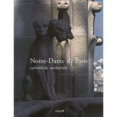Gauvard, Claude Notre-Dame de Paris: Cathédrale médiévale - Publicité Gauvard, Claude Notre-Dame de Paris: Cathédrale médiévale - Publicité