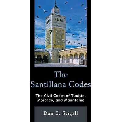 Stigall, Dan E. The Santillana Codes: The Civil Codes of Tunisia, Morocco, and Mauritania - Publicité Stigall, Dan E. The Santillana Codes: The Civil Codes of Tunisia, Morocco, and Mauritania - Publicité