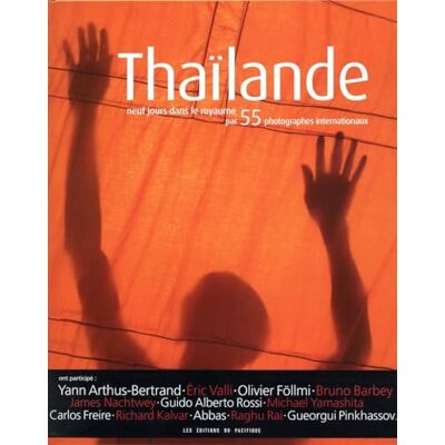 Collectif Thaïlande. 9 jours dans le royaume par 55 photographes internationaux - Publicité Collectif Thaïlande. 9 jours dans le royaume par 55 photographes internationaux - Publicité