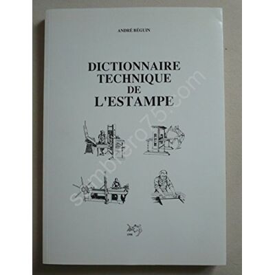 Béguin, André Dictionnaire technique de l'estampe - Publicité Béguin, André Dictionnaire technique de l'estampe - Publicité