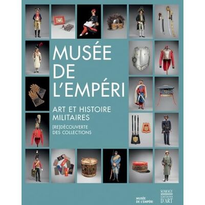 Collectif Musée de l'Empéri: Art et histoire militaires : (re)découverte des collections - Publicité Collectif Musée de l'Empéri: Art et histoire militaires : (re)découverte des collections - Publicité