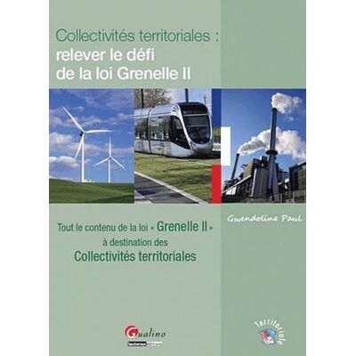 Paul, Gwendoline COLLECTIVITÉS TERRITORIALES : RELEVER LE DÉFI DE LA LOI GRENELLE II - Publicité Paul, Gwendoline COLLECTIVITÉS TERRITORIALES : RELEVER LE DÉFI DE LA LOI GRENELLE II - Publicité
