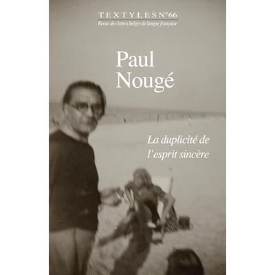 Xxx Textyles Tome 66 Paul Nougé: La Duplicité de l'esprit sincère - Publicité Xxx Textyles Tome 66 Paul Nougé: La Duplicité de l'esprit sincère - Publicité