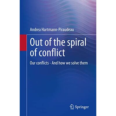 Hartmann-Piraudeau, Andrea Raus Aus Der Konfliktspirale: Our Conflicts and How We Solve Them - Publicité Hartmann-Piraudeau, Andrea Raus Aus Der Konfliktspirale: Our Conflicts and How We Solve Them - Publicité