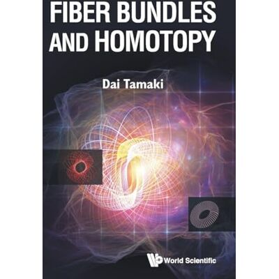 Tamaki, Dai Fiber Bundles and Homotopy - Publicité Tamaki, Dai Fiber Bundles and Homotopy - Publicité