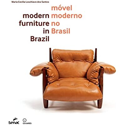 Santos, Maria Cecilia Loschiavo Dos Móvel moderno no Brasil - Publicité Santos, Maria Cecilia Loschiavo Dos Móvel moderno no Brasil - Publicité