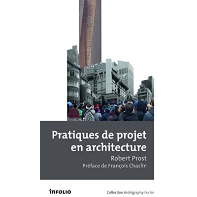 Prost, Robert Pratiques de projet en architecture. Le tournant silencieux - Publicité Prost, Robert Pratiques de projet en architecture. Le tournant silencieux - Publicité