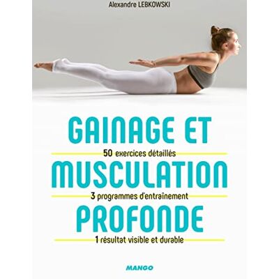 Lebkowski, Alexandre Gainage et musculation profonde: 50 exercices détaillés, 3 programmes d'entraînement, 1 résultat visible et durable - Publicité Lebkowski, Alexandre Gainage et musculation profonde: 50 exercices détaillés, 3 programmes d'entraînement, 1 résultat visible et durable - Publicité