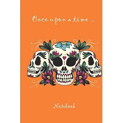 Editions, "Once upon a time ..." v5 Once upon a time ... Notebook: Notebook 7 x 10 inches 102 high quality pages Paperback Ideal personal diary children's notebook birthday ... or woman mexican skull orange background - Publicité Editions, "Once upon a time ..." v5 Once upon a time ... Notebook: Notebook 7 x 10 inches 102 high quality pages Paperback Ideal personal diary children's notebook birthday ... or woman mexican skull orange background - Publicité