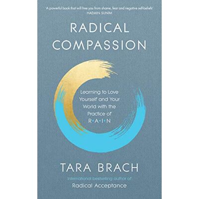 Brach, Tara Radical Compassion: Learning to Love Yourself and Your World with the Practice of RAIN - Publicité Brach, Tara Radical Compassion: Learning to Love Yourself and Your World with the Practice of RAIN - Publicité