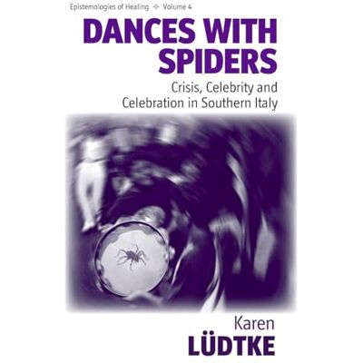 Lüdtke, Karen Dances With Spiders: Crisis, Celebrity and Celebration in Southern Italy - Publicité Lüdtke, Karen Dances With Spiders: Crisis, Celebrity and Celebration in Southern Italy - Publicité