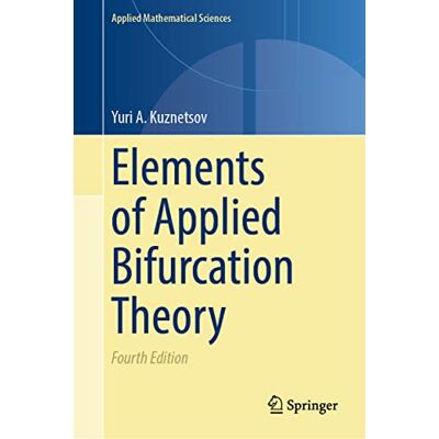 Kuznetsov, Yuri A. Elements of Applied Bifurcation Theory - Publicité Kuznetsov, Yuri A. Elements of Applied Bifurcation Theory - Publicité