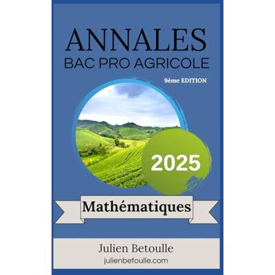 Betoulle, Julien Annales bac pro agricole maths 2025 - Publicité Betoulle, Julien Annales bac pro agricole maths 2025 - Publicité