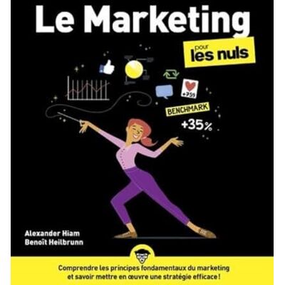 Heilbrunn, Benoît Le marketing pour les Nuls : Livre de marketing, Les bases pour s'initier à la pratique du marketing, Apprendre à valoriser sa marque et son entreprise grâce aux techniques de marketing traditionnel - Publicité Heilbrunn, Benoît Le marketing pour les Nuls : Livre de marketing, Les bases pour s'initier à la pratique du marketing, Apprendre à valoriser sa marque et son entreprise grâce aux techniques de marketing traditionnel - Publicité