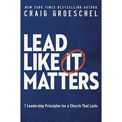 Groeschel, Craig Lead Like It Matters: 7 Leadership Principles for a Church That Lasts - Publicité Groeschel, Craig Lead Like It Matters: 7 Leadership Principles for a Church That Lasts - Publicité