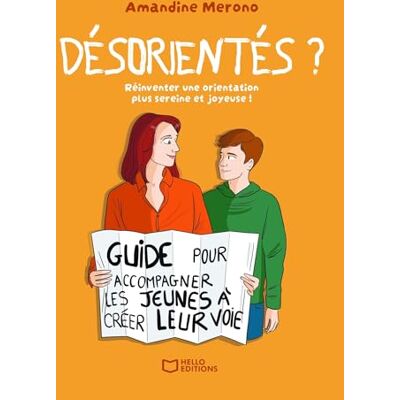 Amandine Merono Désorientés ? : Réinventer une orientation plus sereine et joyeuse ! - Publicité Amandine Merono Désorientés ? : Réinventer une orientation plus sereine et joyeuse ! - Publicité