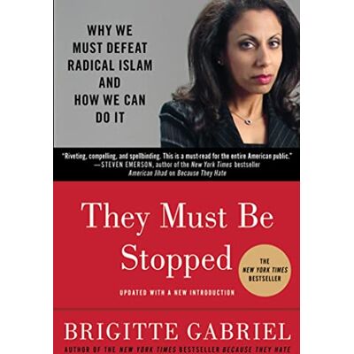 Gabriel, Brigitte They Must Be Stopped: Why We Must Defeat Radical Islam and How We Can Do It - Publicité Gabriel, Brigitte They Must Be Stopped: Why We Must Defeat Radical Islam and How We Can Do It - Publicité