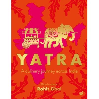 Ghai, Rohit Yatra: A culinary journey across India - Publicité Ghai, Rohit Yatra: A culinary journey across India - Publicité
