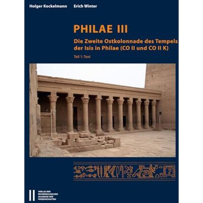 Kockelmann, Holger Philae III: Die Zweite Ostkolonnade Des Tempels Der Isis in Philae (CO II und CO II K) - Publicité Kockelmann, Holger Philae III: Die Zweite Ostkolonnade Des Tempels Der Isis in Philae (CO II und CO II K) - Publicité