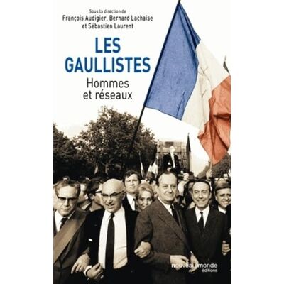 Collectif Les gaullistes: Hommes et réseaux - Publicité Collectif Les gaullistes: Hommes et réseaux - Publicité
