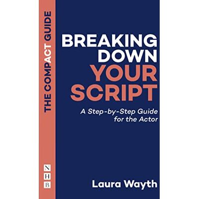 Wayth, Laura Breaking Down Your Script: A Step-by-Step Guide for the Actor - Publicité Wayth, Laura Breaking Down Your Script: A Step-by-Step Guide for the Actor - Publicité