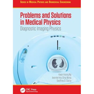 Ng, Kwan Hoong Problems and Solutions in Medical Physics - Publicité Ng, Kwan Hoong Problems and Solutions in Medical Physics - Publicité