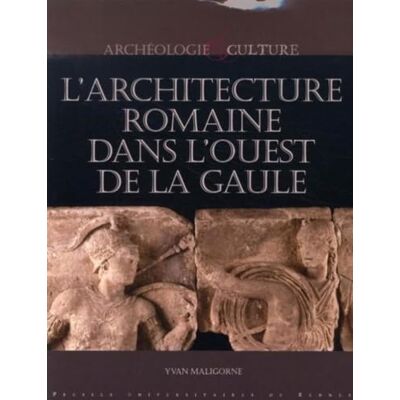 PUR ARCHITECTURE ROMAINE DANS L OUEST DE LA GAULE - Publicité PUR ARCHITECTURE ROMAINE DANS L OUEST DE LA GAULE - Publicité
