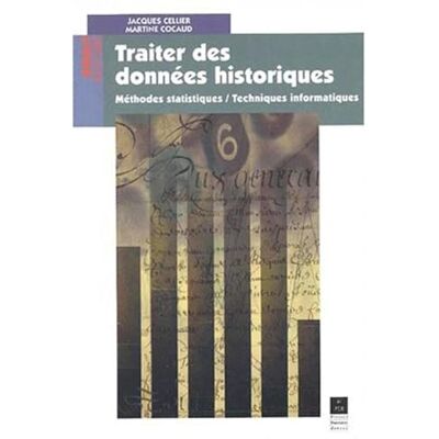 Jacques Cellier Traiter des Données Historiques : Méthodes Statistiques / Techniques Informatiques - Publicité Jacques Cellier Traiter des Données Historiques : Méthodes Statistiques / Techniques Informatiques - Publicité