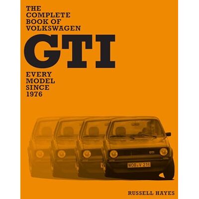 Hayes, Russell The Complete Book of Volkswagen Gti: Every Model Since 1976 - Publicité Hayes, Russell The Complete Book of Volkswagen Gti: Every Model Since 1976 - Publicité