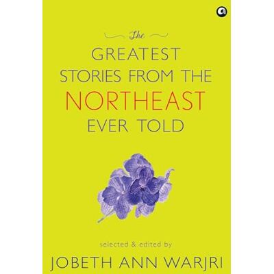 Jobeth Ann Warjri The Greatest Stories from the Northeast Ever Told - Publicité Jobeth Ann Warjri The Greatest Stories from the Northeast Ever Told - Publicité