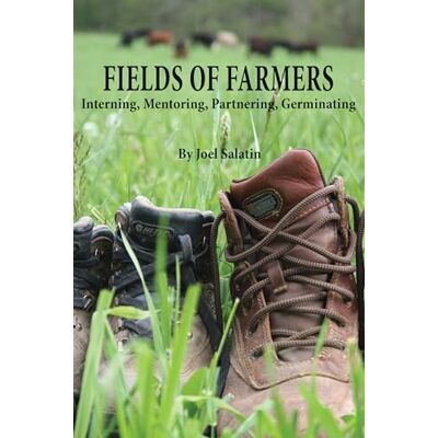 Salatin, Joel Fields of Farmers: Interning, Mentoring, Partnering, Germinating - Publicité Salatin, Joel Fields of Farmers: Interning, Mentoring, Partnering, Germinating - Publicité