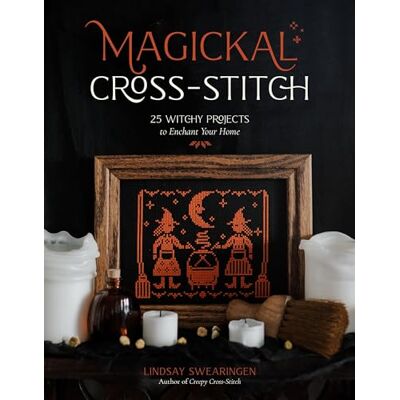 Swearingen, Lindsay Magickal Cross-Stitch: 25 Witchy Projects to Enchant Your Home - Publicité Swearingen, Lindsay Magickal Cross-Stitch: 25 Witchy Projects to Enchant Your Home - Publicité