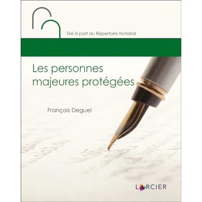 Deguel, François Les personnes majeures protégées - Publicité Deguel, François Les personnes majeures protégées - Publicité