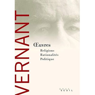 Vernant, Jean-Pierre Oeuvres: Religions, Rationalités, Politique - Publicité Vernant, Jean-Pierre Oeuvres: Religions, Rationalités, Politique - Publicité