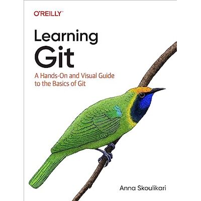 Skoulikari, Anna Learning Git: A Hands-On and Visual Guide to the Basics of Git - Publicité Skoulikari, Anna Learning Git: A Hands-On and Visual Guide to the Basics of Git - Publicité