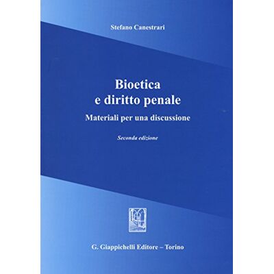 Canestrari, Stefano Bioetica e diritto penale. Materiali per una discussione - Publicité Canestrari, Stefano Bioetica e diritto penale. Materiali per una discussione - Publicité
