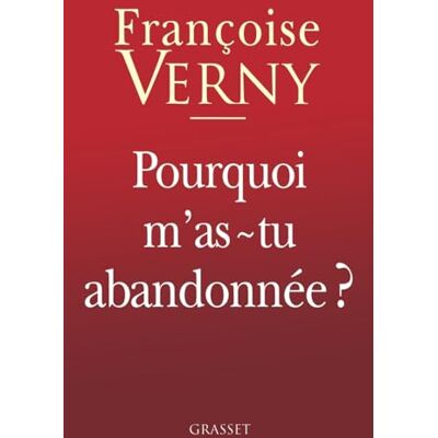 Verny, Françoise Pourquoi m'as-tu abandonnée ? - Publicité Verny, Françoise Pourquoi m'as-tu abandonnée ? - Publicité