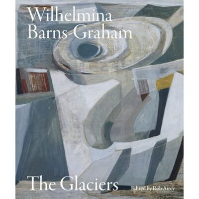 Wilhelmina Barns-Graham: The Glaciers - Publicité Wilhelmina Barns-Graham: The Glaciers - Publicité