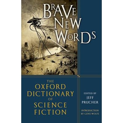 Prucher, Jeff Brave New Words: The Oxford Dictionary of Science Fiction - Publicité Prucher, Jeff Brave New Words: The Oxford Dictionary of Science Fiction - Publicité