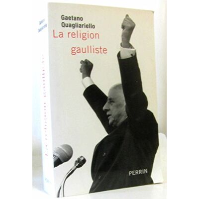 Quagliariello, Gaetano La religion gaulliste - Publicité Quagliariello, Gaetano La religion gaulliste - Publicité