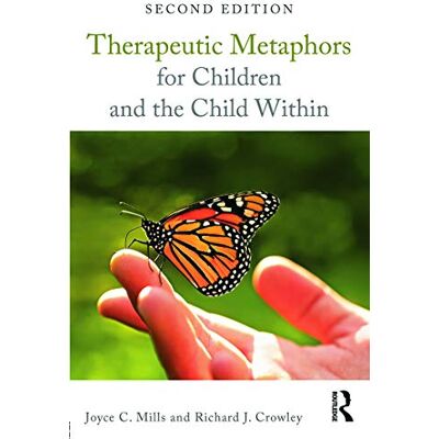 Mills, Joyce C. Therapeutic Metaphors for Children and the Child Within - Publicité Mills, Joyce C. Therapeutic Metaphors for Children and the Child Within - Publicité