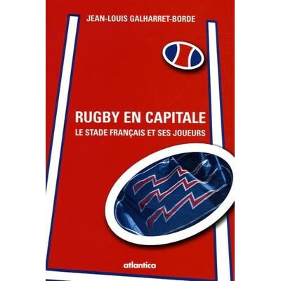 Borde, Jean-Louis Galharret- Rugby en capitale: Le Stade français et ses joueurs - Publicité Borde, Jean-Louis Galharret- Rugby en capitale: Le Stade français et ses joueurs - Publicité