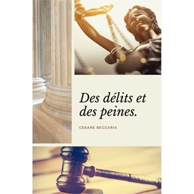 Beccaria, Cesare Des délits et des peines (Annoté): Suivi de Voltaire : Commentaire sur le livre des délits et des peines par un avocat de province - Publicité Beccaria, Cesare Des délits et des peines (Annoté): Suivi de Voltaire : Commentaire sur le livre des délits et des peines par un avocat de province - Publicité