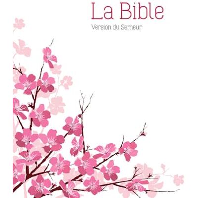 La Bible. Version du Semeur. Couverture rigide quadri motif amandier, tranche blanche - Publicité La Bible. Version du Semeur. Couverture rigide quadri motif amandier, tranche blanche - Publicité