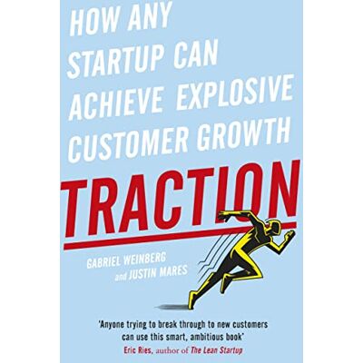Weinberg, Gabriel Traction: How Any Startup Can Achieve Explosive Customer Growth - Publicité Weinberg, Gabriel Traction: How Any Startup Can Achieve Explosive Customer Growth - Publicité