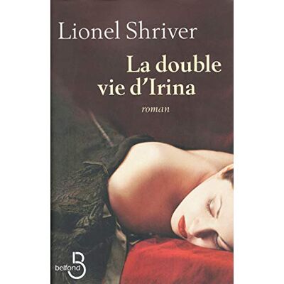 Shriver, Lionel La Double Vie d'Irina - Publicité Shriver, Lionel La Double Vie d'Irina - Publicité
