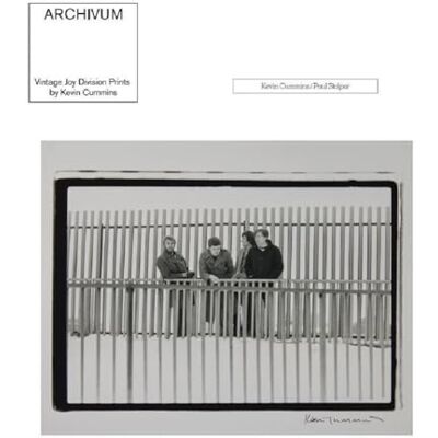 Cummins, Kevin/stolpe Archivum Vintage Joy Division Prints by Kevin Cummins /anglais - Publicité Cummins, Kevin/stolpe Archivum Vintage Joy Division Prints by Kevin Cummins /anglais - Publicité