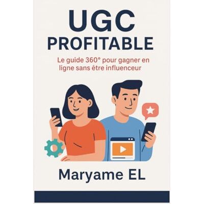 EL, Maryame UGC Profitable : Le guide 360° pour gagner en ligne sans être influenceur - Publicité EL, Maryame UGC Profitable : Le guide 360° pour gagner en ligne sans être influenceur - Publicité